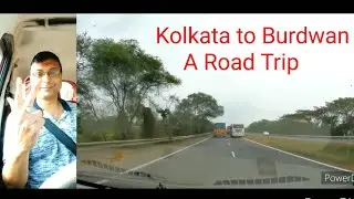 Kolkata to Burdwan - A Road Trip