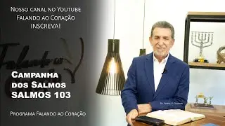 SALMOS 103 | Programa Falando ao Coração | Pr. Gentil R. Oliveira.