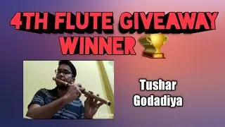 4th Flute Giveaway  Winner 🏆| 1 of 15 | Congratulations 🎉🎉🎉Tushar Godadiya | Vadodra | Anjani Flute