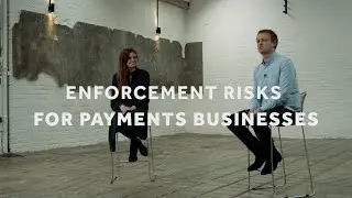 The Fintech Files: Enforcement risks for payments businesses