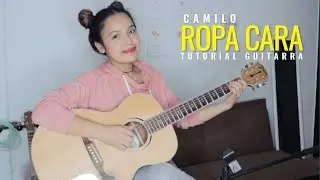 Ropa Cara - Camilo - Tutorial Guitarra