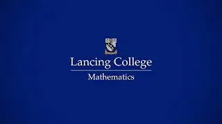 Mathematics at Lancing College