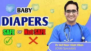 Is it okay to wear diapers to babies? Is Diaper Safe for Baby | Baby Diapers | Dr Md Noor Alam