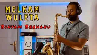 Melkam Wuleta ( Ephrem Tamru) - Sax Binyam Berhanu - Saxophone cover