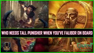 Gwent | Who Needs Tall Punisher When You've Falibor On Board!