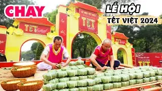 NGỠ NGÀNG LỄ HỘI TẾT VIỆT 2024 LÀNG BÁNH CHƯNG CHAY THỦ ĐÔ TẤT BẬT GÓI BÁNH XUẤT HÀNG XUÂN GIÁP THÌN