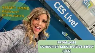 Основные характеристики продукции SMART HOME .... С выставки бытовой электроники CES 2022 в Лас-Вегасе