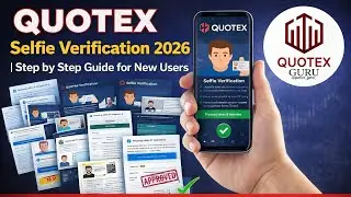 Quotex Selfie Verification 2026 | Step by Step Guide for New Users