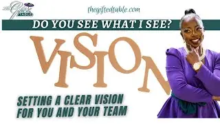 Setting a Clear Vision for You and Your Team - Jua-Nita Houston