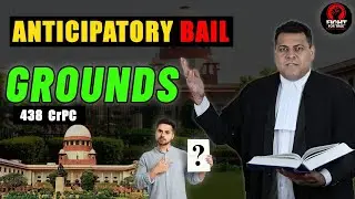 Anticipatory Bail Grounds || If you want anticipatory bail then take these grounds! 438 CrPC