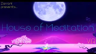 HOUSE OF MEDITATION VR | Restore your Zen health bar! [Oculus Rift]