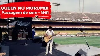 Queen no Morumbi - Passagem de Som 1981