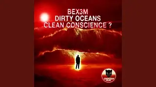 Dirty Oceans, Clean Conscience ? (Edit)