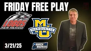 NCAA Tournament - New Mexico vs Marquette Pick - March Madness l Friday 3/21/25 l NCAAB Picks