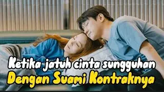 KETIKA JATUH CINTA SUNGGUHAN DENGAN SUAMI KONTRAKNYA||RANGKUMAN LOVE IN CONTRACT EP 11-13