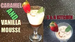 CARAMEL AND VANILLA MOUSSE RECIPE | HOW TO MAKE VANILLA MOUSSE