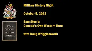 MHN October 5/22: Sam Steele  with Doug Wrigglesworth