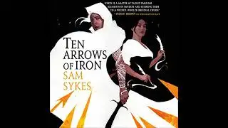 Ten Arrows of Iron Audiobook by Sam Sykes