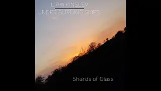Liam Kinsley - Shards Of Glass