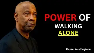 Power Of Walking Alone I Denzel Washington Motivational Video