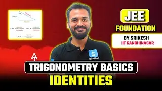 Trigonometry Basics and Identities | Maths Foundation For JEE Foundation #sisyaclass