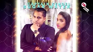 Captain Kendel - Sugar Water [ 2k21 Chutney Soca ]