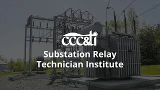 Become a Substation Technician at CCC&TI! | Substation Relay Technician Institute