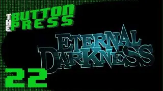 Eternal Darkness Ep. 22 - Time To Dance - The Button Press
