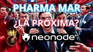 💥PHARMA MAR, &iquest;LA PR&Oacute;XIMA..... NEONODE?