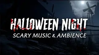 Halloween Night | Scary Horror Music with Spooky Ambient Sounds, 3 Scenes in 4K
