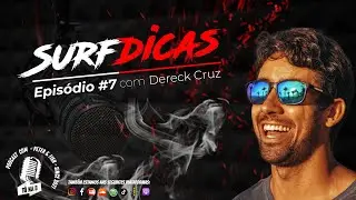 SURFDICAS com Dereck Cruz - T&ocirc; na B Podcast #7