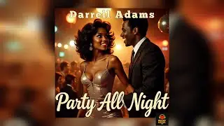 Darrell Adams - Party All Night
