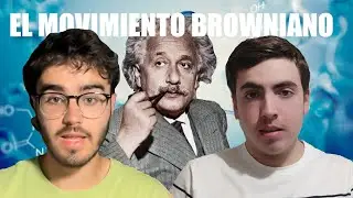 El movimiento que demostró la existencia de las moléculas. El movimiento Browniano.