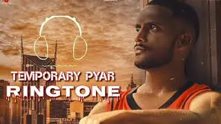 KAKA / Temporary Pyar / 2021 /mp3 Ringtone Download / RINGTONE MACHINE