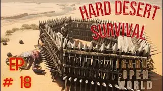 Hacking a Drone in a Sandstorm!! | Hard Desert Open World : Icarus : Styx | Episode 18