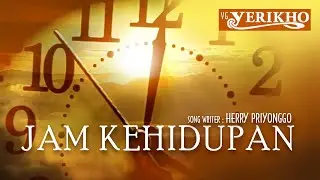 Jam Kehidupan | VG Yerikho Official Music Video