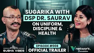 Subha Vibes: Sugarika with DSP Dr. Saurav Shrestha on Uniform, Discipline&nbsp;&&nbsp;Health