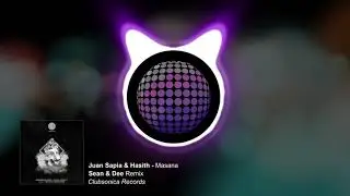 Juan Sapia & Hasith - Masana (Sean & Dee Remix) [Clubsonica Records]