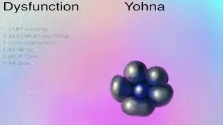 요나 (Yohna) - Dysfunction [Full Album] (Official Audio)