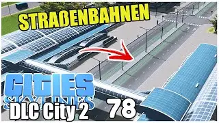 STRA&szlig;ENBAHNEN mit Snowfall DLC | Cities Skylines DLC City 78 | 4k/60FPS