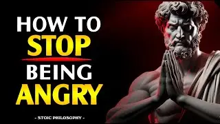 7 Simple STOIC Lessons to MASTER ANGER - Stay Calm in Any Situation | Stoicism
