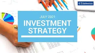 Edelweiss PWM - Investment Strategy Report - July 2021