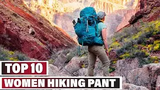 Best Hiking Pants for Women In 2025- Top 10 Hiking Pants for Women Review