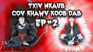 dab neeg 1150 txiv nkaub cov khawv koob dab EP#2