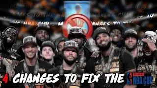 4 Changes to FIX the NBA CUP so it ACTUALLY Matters