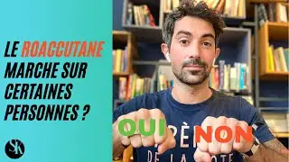 Pourquoi le Roaccutane marche sur certaines personnes et pas sur d'autres ?