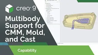 Multi-Body Support for CMM, Mold, and Cast | Creo 9