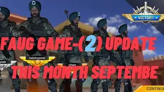 FAUG GAME- 2 UPDATE THIS MONTH September 2021