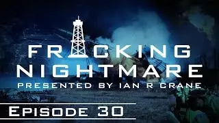 Fracking Nightmare - Episode 30