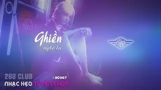 Nhạc Kẹo Ke Hay Nhất | Nghe L&agrave; Ghiền Remix | 268 Club